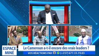 LE CAMEROUN A-T-IL ENCORE DES VRAIS LEADERS ? ESPACE MINÉ DU 23 SEPTEMBRE 2024