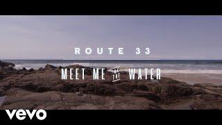 Route 33 - Meet Me At The Water