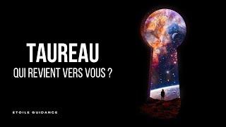 Taureau - Qui revient vers vous? (On assume enfin ses responsabilités)