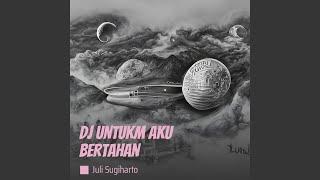 Dj Untukm Aku Bertahan