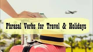 Holidays & Travel Phrasal Verbs | English Portal