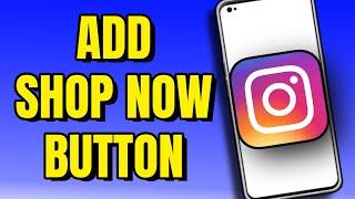 How To Add Shop Now Button on Instagram  (2023 New Update)