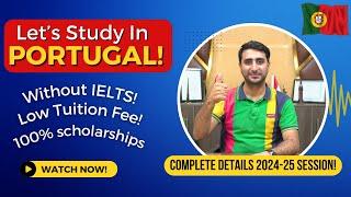 Portugal Study Visa 2025 Session | Apply in Portugal in BS MS Without IELTS In 2025