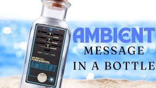 Ambient message in a bottle