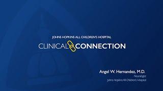 Johns Hopkins All Children’s Neurologist Angel Hernandez Details Neonatal Seizures