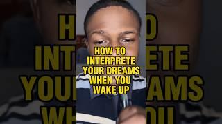 How to interpret your dreams when you wake up #prophetic #motivation #inspiration #dreams #visions