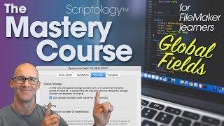 Lesson #4: Fields & Calculations - Global Fields - Scriptology Mastery Course FileMaker