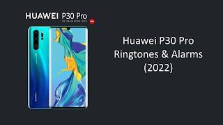 Huawei P30 Pro Ringtones + Alarms (2022)