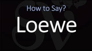 How to Pronounce Loewe? (CORRECTLY)