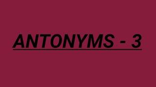 Antonyms -3