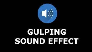 Gulping Sound Effect