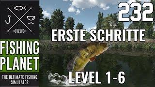 FISHING PLANET #232 - ERSTE SCHRITTE - LEVELGUIDE 1-6!   || Let's Play Fishing Planet