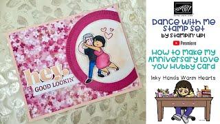 How to Make My Anniversary Love You Hubby Card - Dance with Me - Stampin’ Up! Inky Hands Warm Hearts