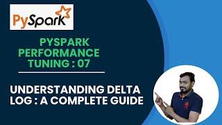 7. understanding delta log in pyspark | Master Delta Lake Log in PySpark | #azuredatabricks #pyspark