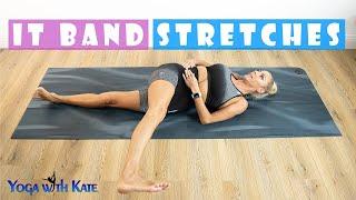 IT Band Stretches | IT Band Syndrome | Exercises for IT Band | Iliotibial Band | Yoga with Kate | 4K