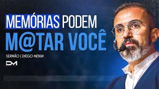 MEMÓRIAS PODEM M@TAR VOCÊ  - #DIEGOMENIN | SERMÃO