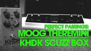 Perfect Pairings:  Moog Theremini + KHDK Scuzz Box