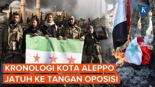 Kronologi Jatuhnya Aleppo dari Pasukan Assad ke Tangan Oposisi Suriah