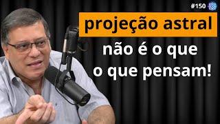 Wagner Borges Traz Relatos Incríveis Sobre Projeção Astral e Espiritualidade Filhos do Todo #150