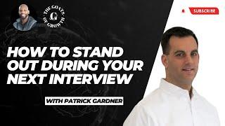 How To Stand Out During Your Next Interview by Patrick Gardner | Career Advice | Job Hunting