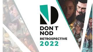 DON'T NOD - Retrospective 2022