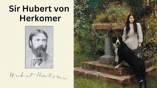 Sir Hubert von Herkomer Painter of the Working Class & Royalty