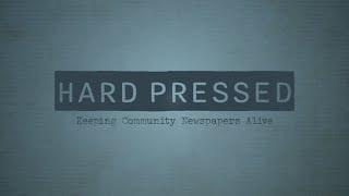 Hard Pressed: Keeping Community Newspapers Alive