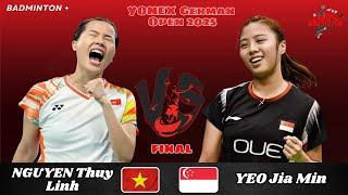 FINAL  Yeo Jia Min (SGP) vs Nguyen Thuy Linh (VIE) | German Open 2025 BADMINTON