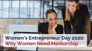 Women's Entrepreneurship Day 2020: Why We Women Need Mentors