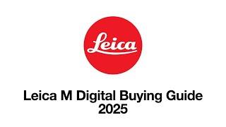 Buying your first Leica M in 2025  (Leica M11 / M10 / M240 / M9)