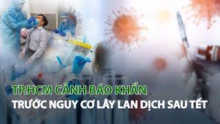 TP.HCM cảnh báo khẩn trước nguy cơ lây lan dịch sau Tết| VTC14