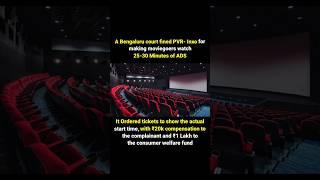 A Bengaluru court fined PVR- Inxo for making moviegoers watch 25-30 Minutes of ADS