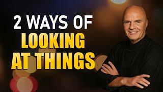 The 2 Ways Of Looking At Things In Your Life | Wayne Dyer Advice