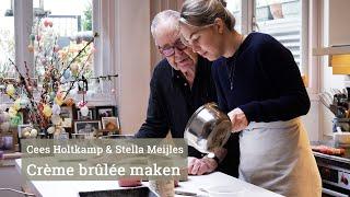 Crème brûlée maken met Cees Holtkamp en Stella Meijles