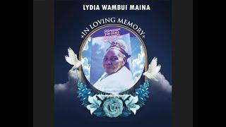 Lydia Wambui Maina's burial ceremony : Forever in Our Hearts / Celebration of life in 2023