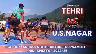 U.S.Nagar vs Tehri | U17 |  SGFI STATE LEVEL KABADDI CHAMPIONSHIP  | RUDRAPRAYAG | 2024 - 25