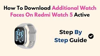 How To Download Additional Watch Faces On Redmi Watch 5 Active