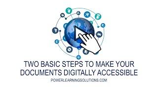 Two Basic Steps to Make Your Documents Digitally Accessible