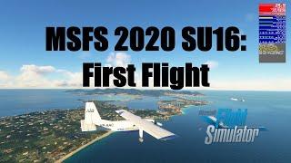 Sim Update 16 First Flight | MSFS 2020 | Microsoft Flight Simulator