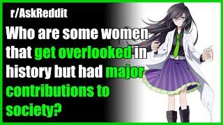 Who are some women that often get overlooked in histor? r/AskReddit