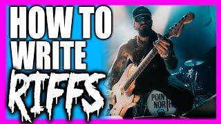 HOW TO WRITE BETTER GUITAR RIFFS!