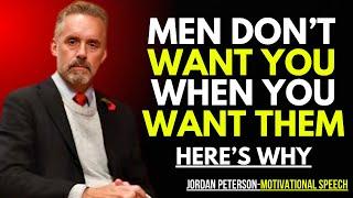 WHY MEN IGNORE YOU WHEN YOU SHOW THEM MUCH INTEREST | Jordan Peterson Best Motivational Speech.