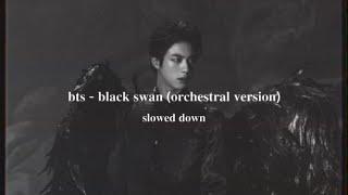 bts - black swan orchestral ver.  (slowed down)༄