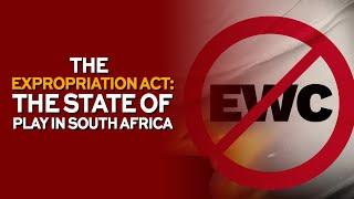 The Expropriation Act: The State of Play in South Africa