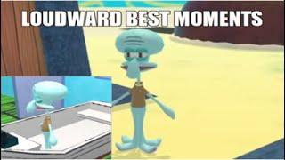 LOUDWARD BEST MOMENTS