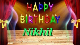 Nikhil - Happy Birthday Nikhil -  Happy Birthday  to you Nikhil