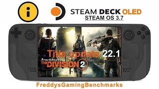 The Division 2 (Title update 22.1) on Steam Deck OLED with Steam OS 3.7