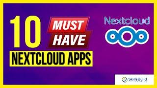 10 MUST-HAVE Nextcloud Apps to Boost Your Productivity