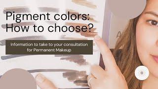 How I choose a Permanent Makeup Color for my clients