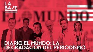 La Base #61 - Diario El Mundo: la degradación del periodismo